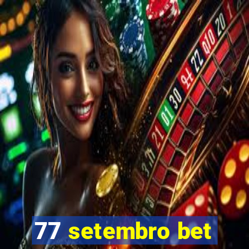 77 setembro bet